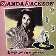 WANDA JACKSON / LET'S HAVE A PARTY