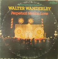 WALTER WANDERLEY / PERPETUAL MOTION LOVE