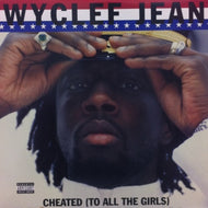 WYCLEF JEAN / Cheated (To All The Girls) 