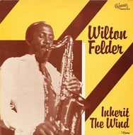 WILTON FELDER / INHERIT THE WIND