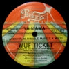 WUF TICKET / YA MAMA