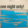 WORKDOGS / ONE NIGHT ONLY!