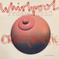 WHIRLPOOL PRODUCTIONS / CRAZY MUSIC
