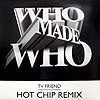 WHO MADE WHO / TV FRIEND