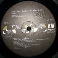 WILLIE COLON / SHE DON'T KNOW I'M ALIVE