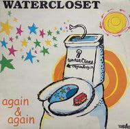 WATER CLOSET / AGAIN & AGAIN