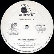 WILLIE WALKER, JR. / WATCHING THE LADIES