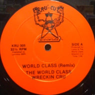 WORLD CLASS WRECKIN' CRU / WORLD CLASS (REMIX)