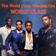 WORLD CLASS WRECKIN' CRU / WORLD CLASS
