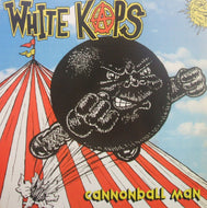 WHITE KAPS / CANNONBALL MAN