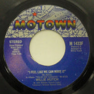 WILLIE HUTCH / I FEEL LIKE WE CAN MAKE IT