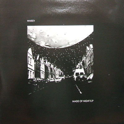 WHITEY / MADE OF NIGHT E.P.