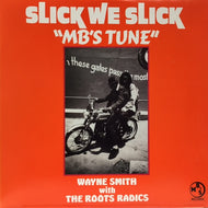 WAYNE SMITH WITH ROOTS RADICS / SLICK WE SLICK 