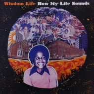 WIZDOM LIFE / HOW MY LIFE SOUNDS
