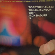 WILLIS JACKSON / JACK MCFUFF / TOGHTER AGAIN!