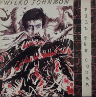 WILKO JOHNSON / PULL THE COVER