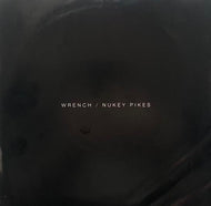 WRENCH / NUKEY PIKES / Wrench / Nukey Pikes