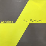 WORKSHOP / YOG SOTHOTH