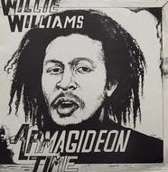 WILLIE WILLIAMS / ARMAGIDEON TIME