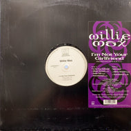 WILLIE MAX / I''M NOT YOUR GIRLFRIEND