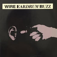 WIRE / EARDRUM BUZZ