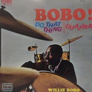 WILLIE BOBO / BOBO! DO THAT THING