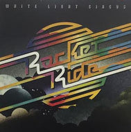 WHITE LIGHT CIRCUS / ROKET RIDE