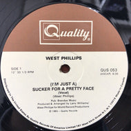 WEST PHILLIPS / (I'M JUST A) SUCKER FOR A PRETTY FACE