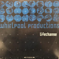 WHIRLPOOL PRODUCTIONS / Lifechange