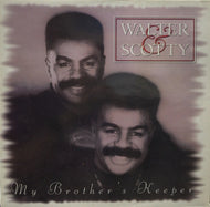 WALTER & SCOTTY / My Brother's Keeper
