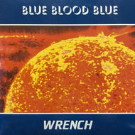 WRENCH / Blue Blood Blue