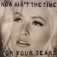 WENDY JAMES / Now Ain't The Time For Your Tears
