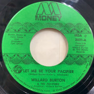 WILLARD BURTON & PACIFIERS / Let Me Be Your Pacifier / Warm The Pot (Till It Gets Good And Hot)