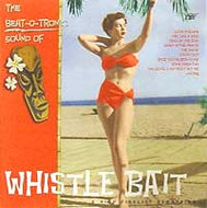 WHISTLE BAIT / THE BEAT-O-TRONIC SOUND OF WHISTLE BAIT