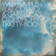 WILD RUMPUS / Cloudhopping / Tikkety-Boo 
