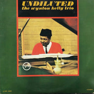 WYNTON KELLY TRIO / Undiluted