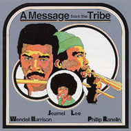 WENDELL HARRISON / A MESSAGE FROM THE TRIBE