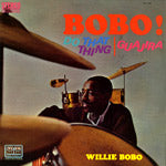 WILLIE BOBO / BOBO! DO THAT THING