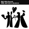 WILD BEASTS / THE DEVIL'S CRAYON