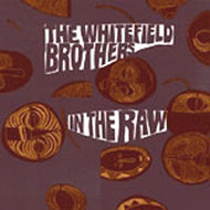WHITEFIELD BROTHERS / IN THE RAW