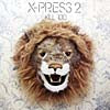 X-PRESS 2 / KILL 100 (inc. CARL CRAIG REMIX)