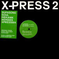 X-PRESS 2 / SUPASONG SOUL MEKANIK REMIXES