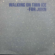 YOKO ONO / WALKING ON THIN ICE-FOR JOHN