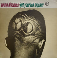 YOUNG DISCIPLES / GET YOURSELF TOGETHER