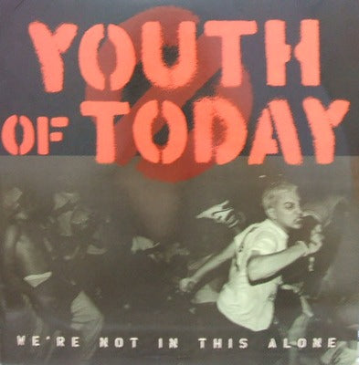 YOUTH OF TODAY / WE'RE NOT IN THIS ALONE