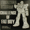 YOKOZUNA ICHIBAN / CHALLENGE OF FAT BOY