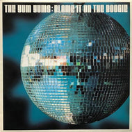 YUM YUMS / Blame It On The Boogie