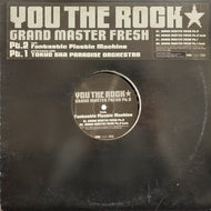 YOU THE ROCK / GRAND MASTER FRESH