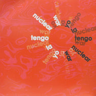 YO LA TENGO / NUCLEAR WAR