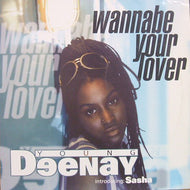 YOUNG DEENAY / WANNA BE YOUR LOVER